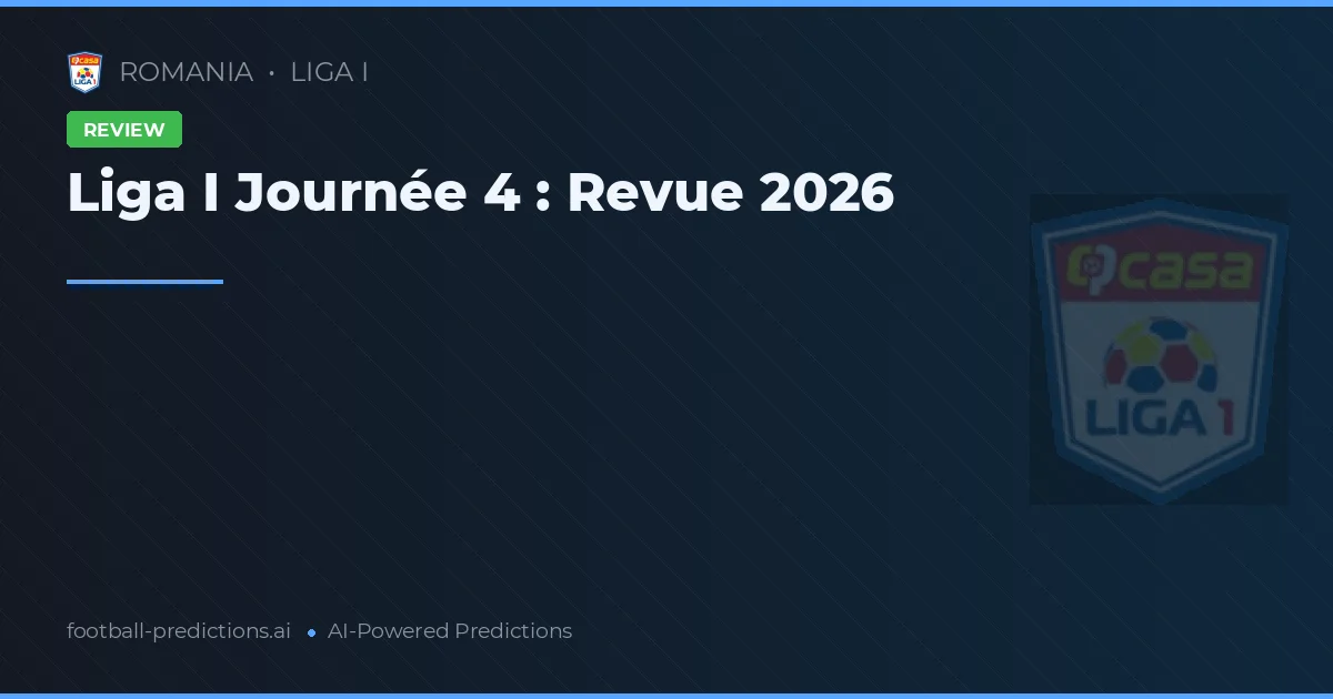 Liga I Journée 4 : Revue 2026