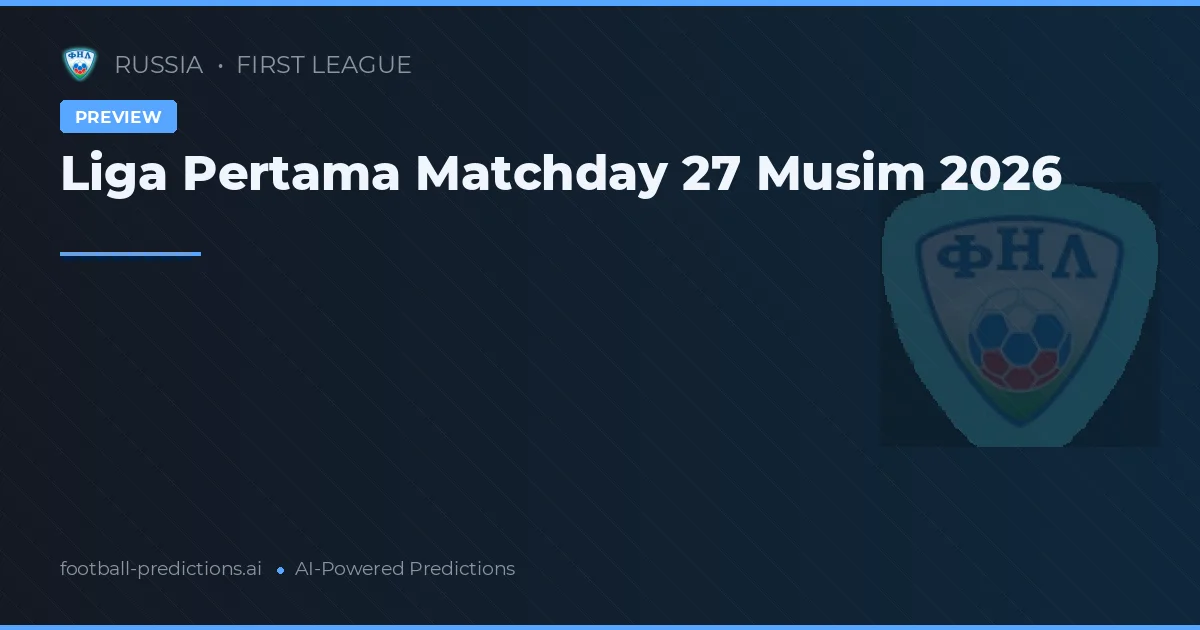 Liga Pertama Matchday 27 Musim 2026