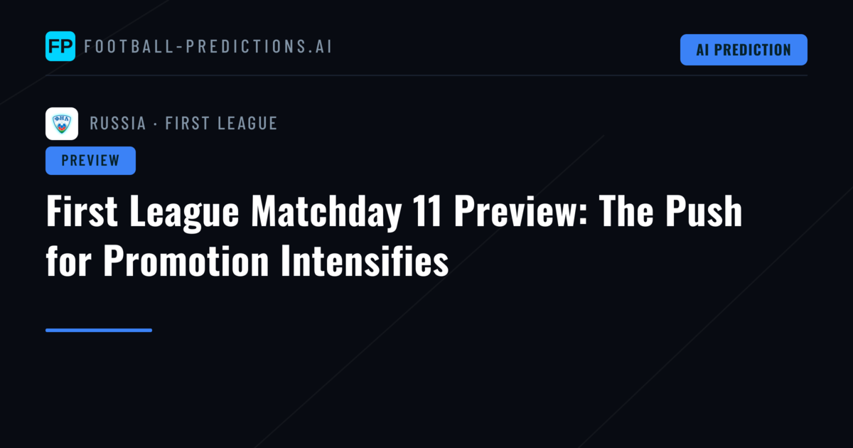First League Matchday 11 Preview: The Push for Promotion Intensifies