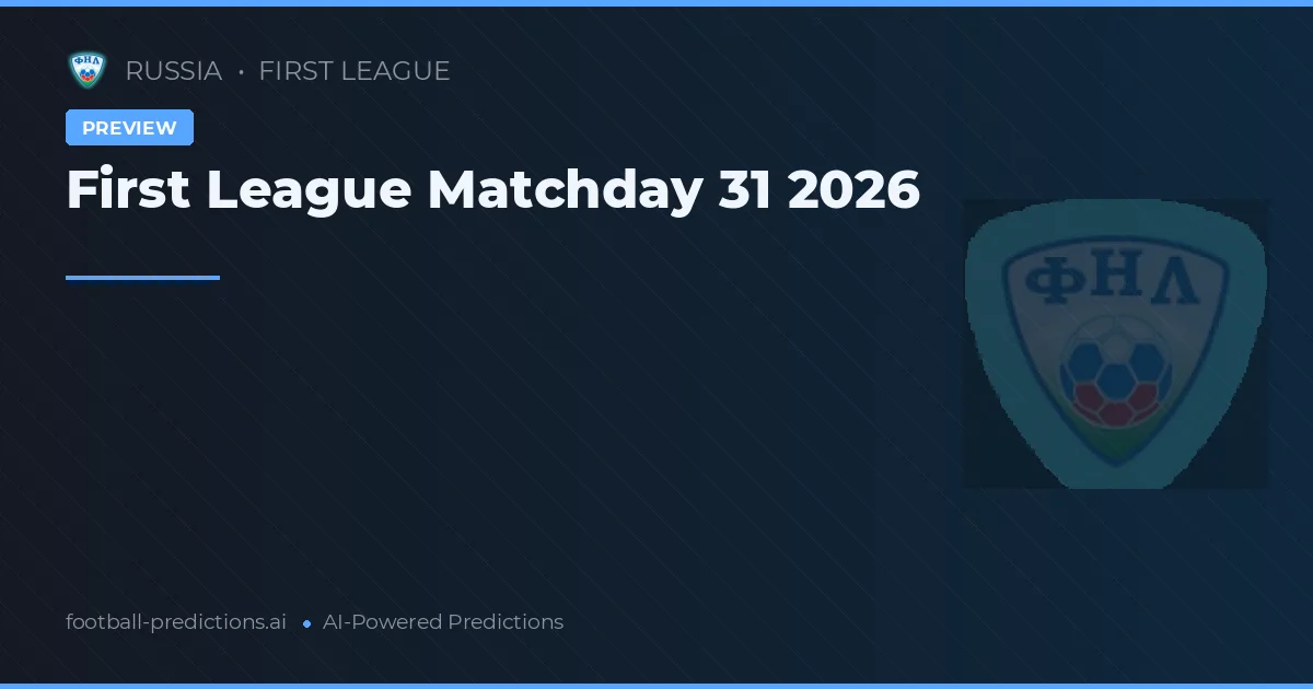 First League Matchday 31 2026