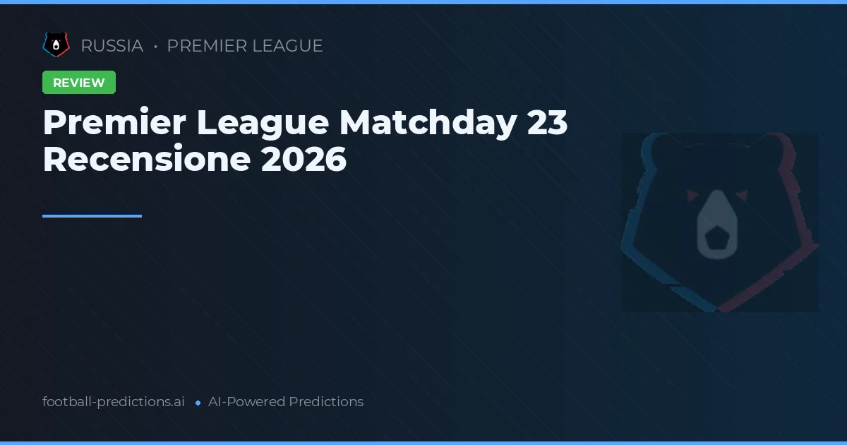 Premier League Matchday 23 Recensione 2026