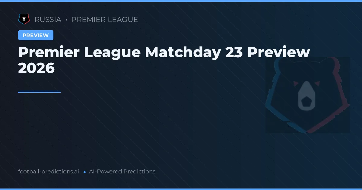 Premier League Matchday 23 Preview 2026