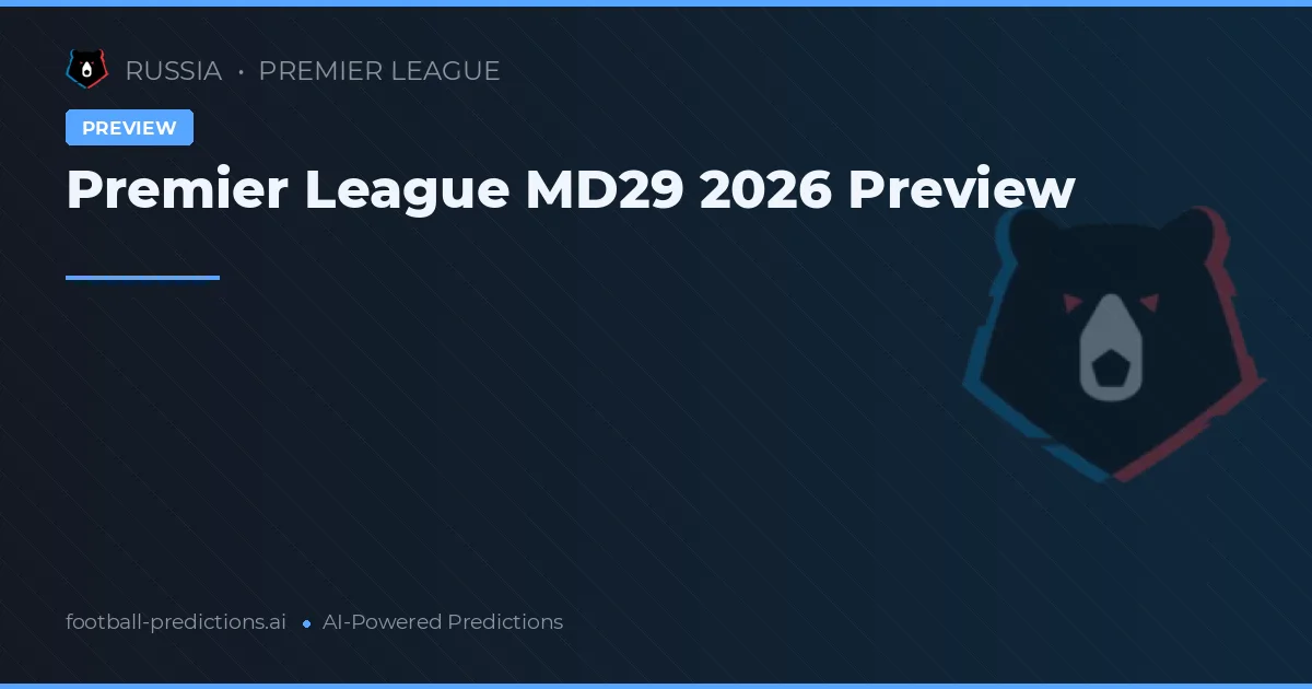 Premier League MD29 2026 Preview