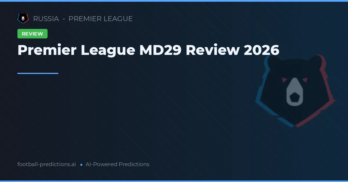 Premier League MD29 Review 2026