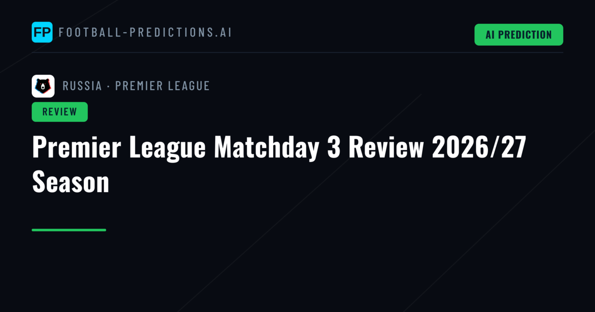 Premier League Matchday 3 Review 2026/27 Season