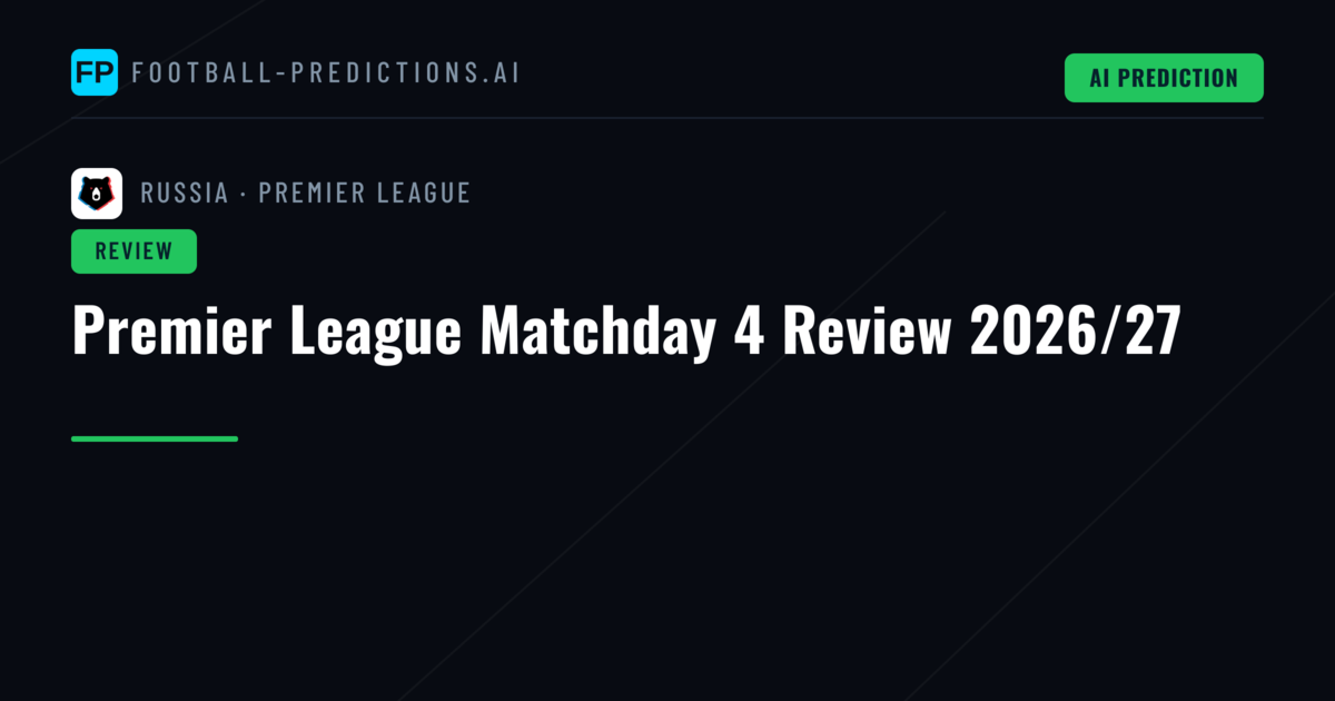 Premier League Matchday 4 Review 2026/27