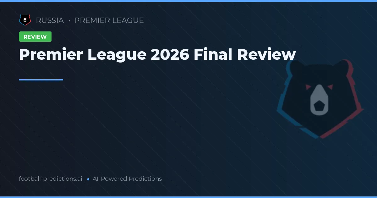 Premier League 2026 Final Review