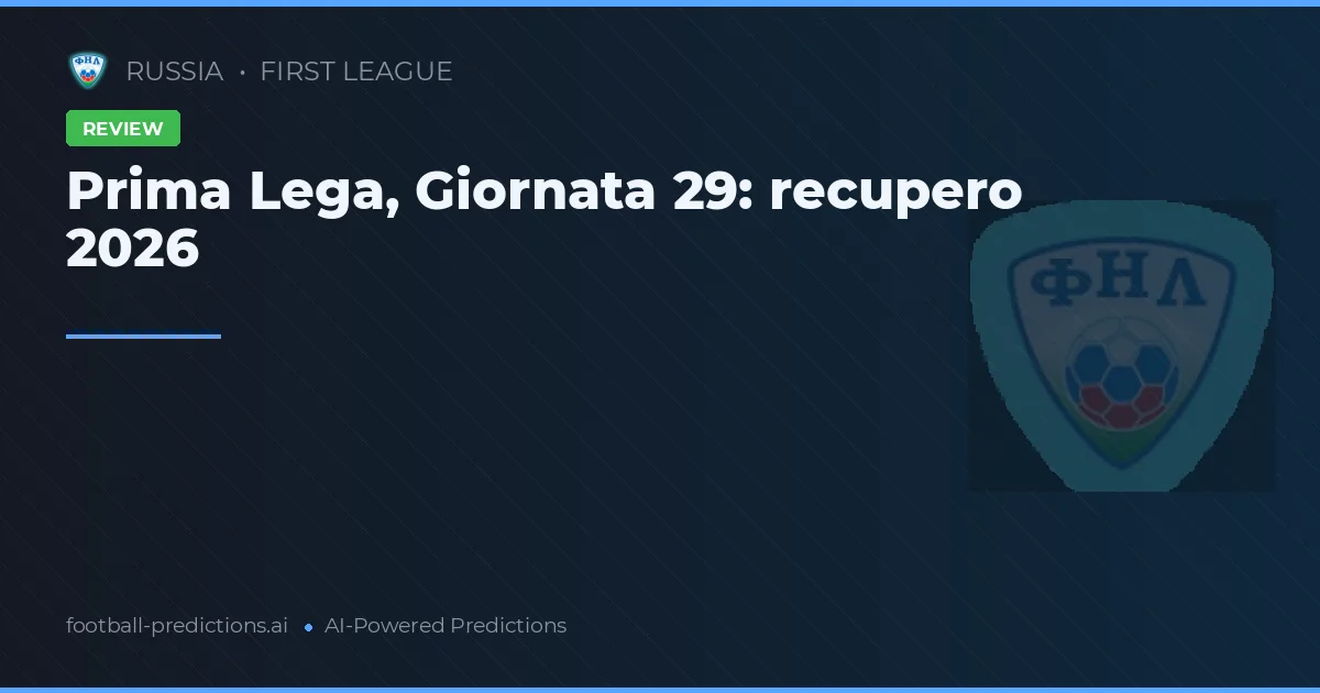 Prima Lega, Giornata 29: recupero 2026