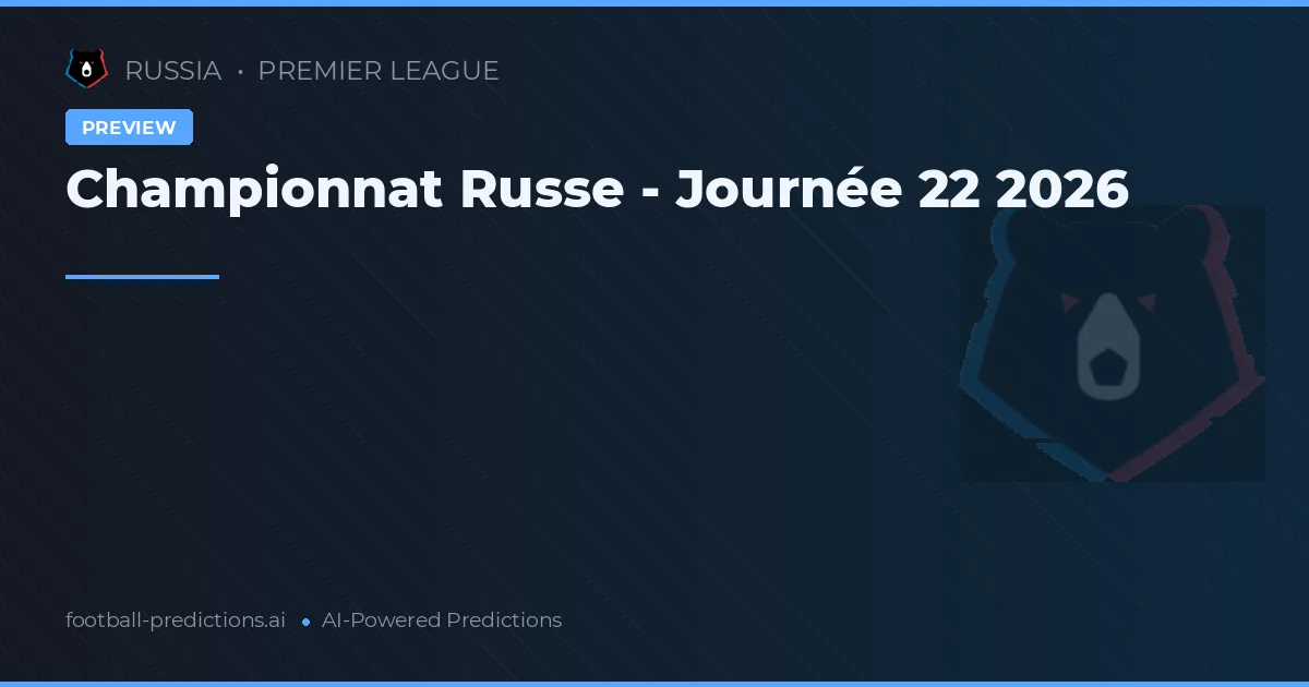 Championnat Russe - Journée 22 2026
