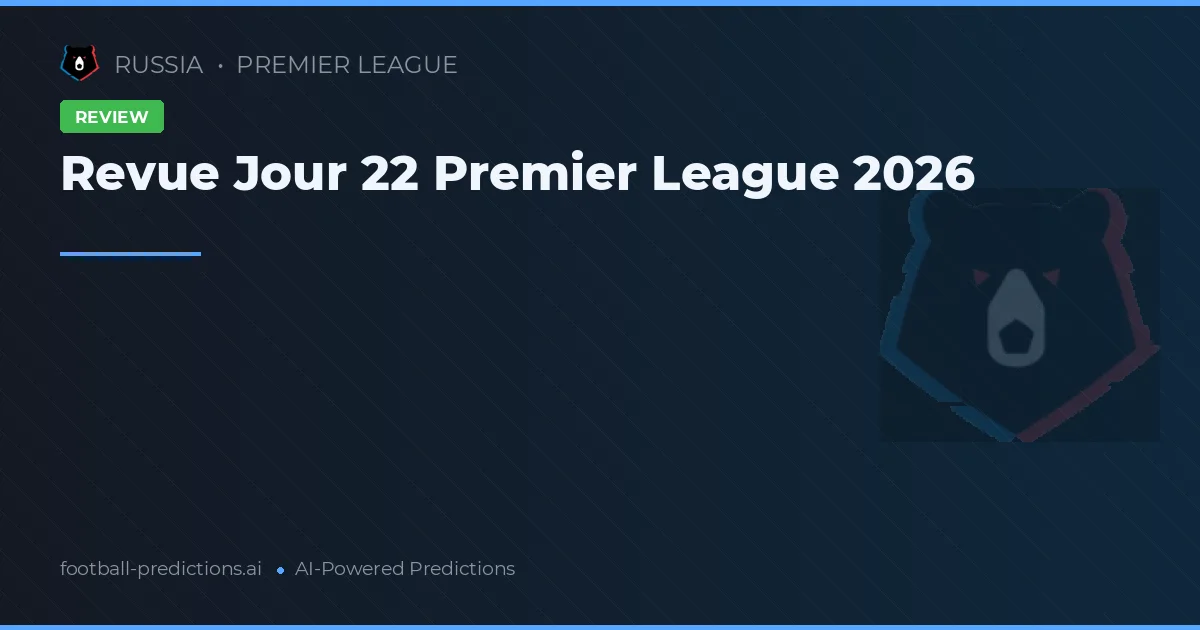 Revue Jour 22 Premier League 2026