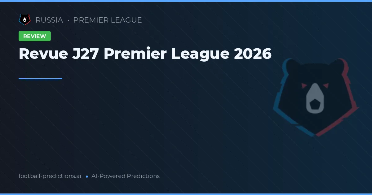 Revue J27 Premier League 2026