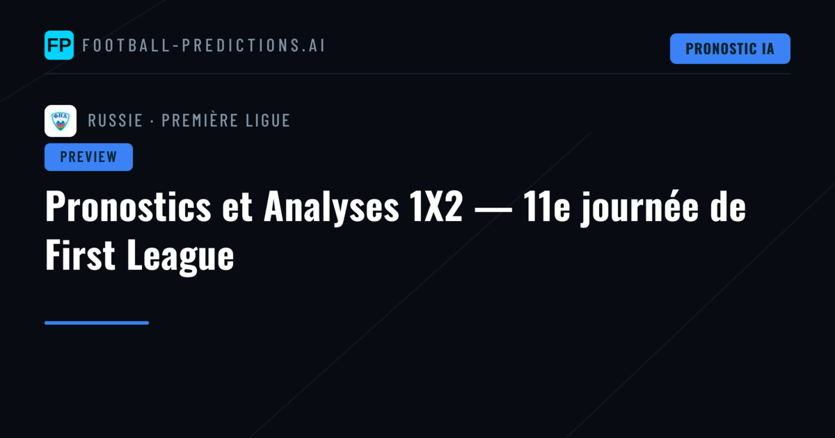Pronostics et Analyses 1X2 — 11e journée de First League