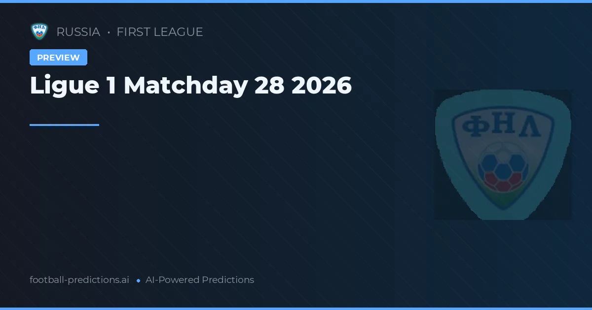 Ligue 1 Matchday 28 2026