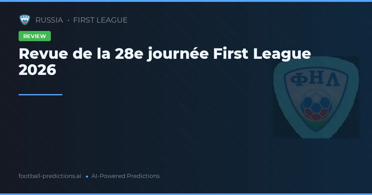 Revue de la 28e journée First League 2026