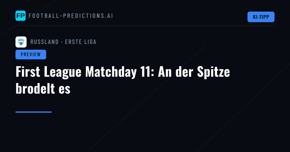 First League Matchday 11: An der Spitze brodelt es