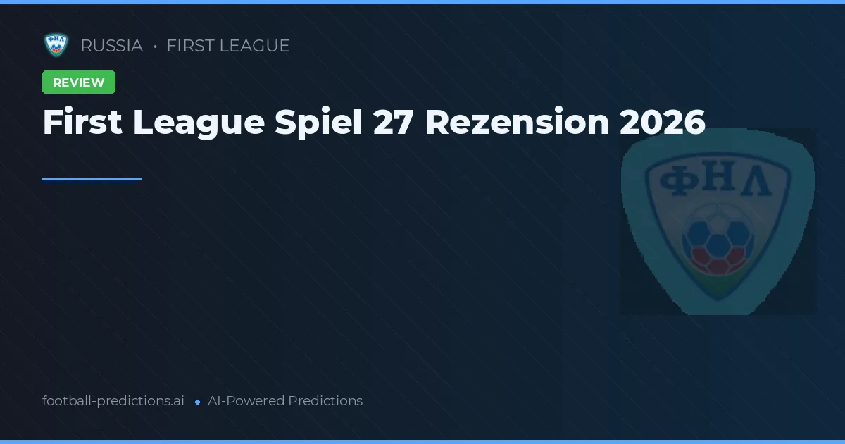First League Spiel 27 Rezension 2026