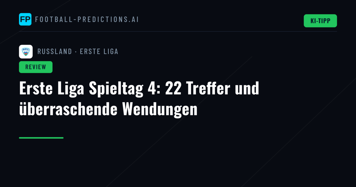 Erste Liga Spieltag 4: 22 Treffer und überraschende Wendungen