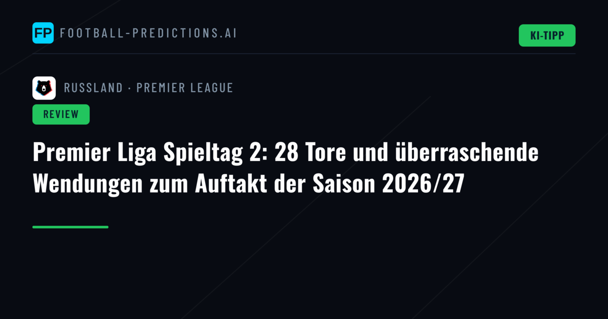 Premier Liga Spieltag 2: 28 Tore und überraschende Wendungen zum Auftakt der Saison 2026/27