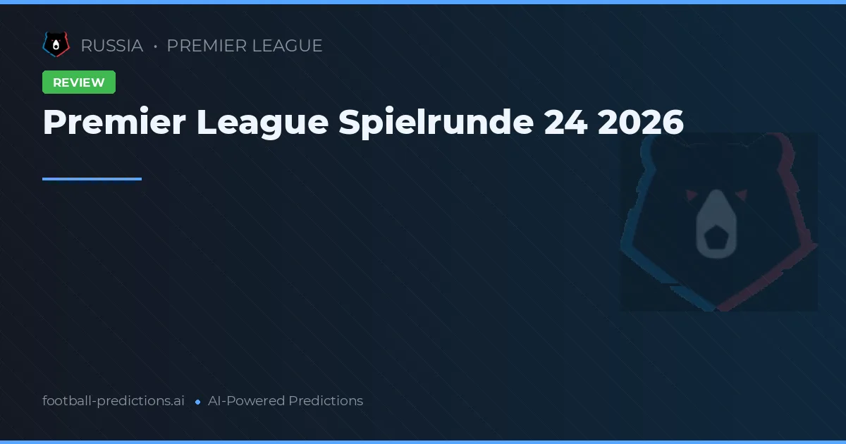 Premier League Spielrunde 24 2026