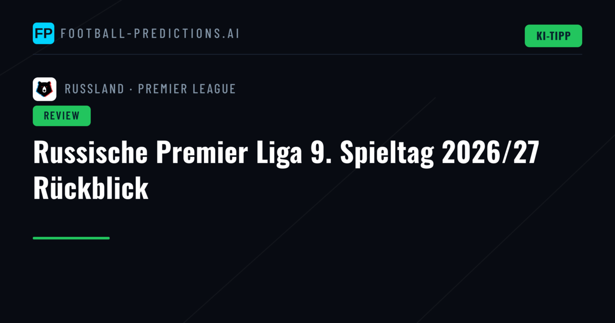 Russische Premier Liga 9. Spieltag 2026/27 Rückblick