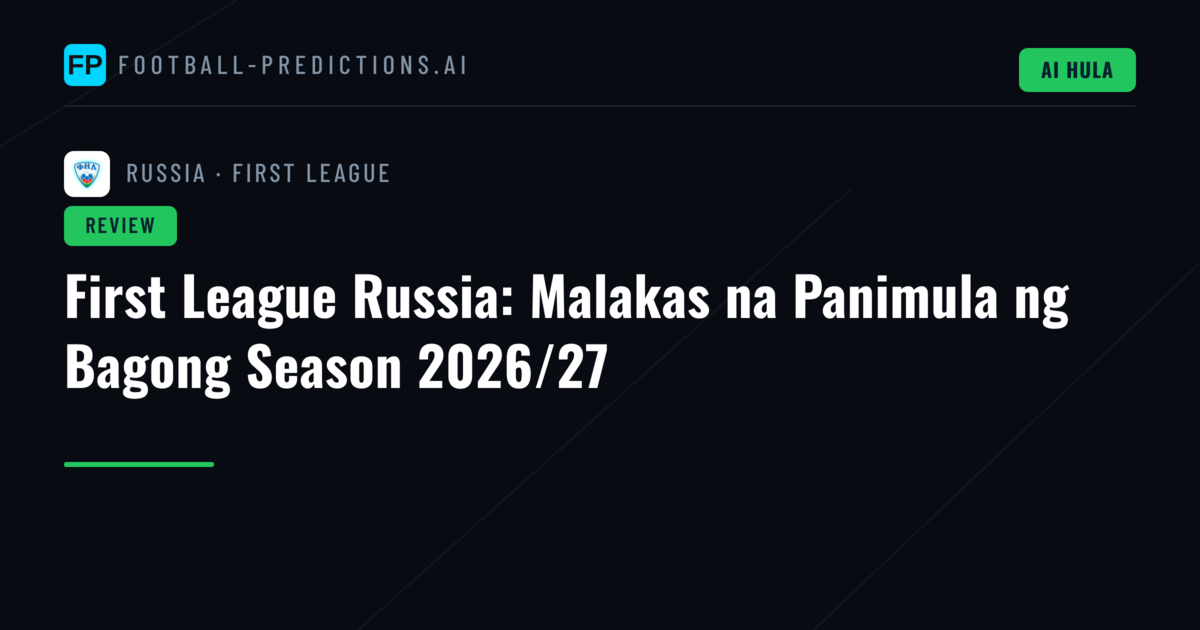 First League Russia: Malakas na Panimula ng Bagong Season 2026/27