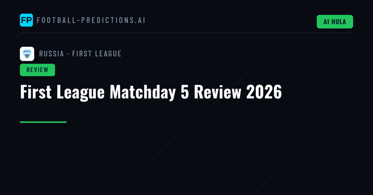 First League Matchday 5 Review 2026