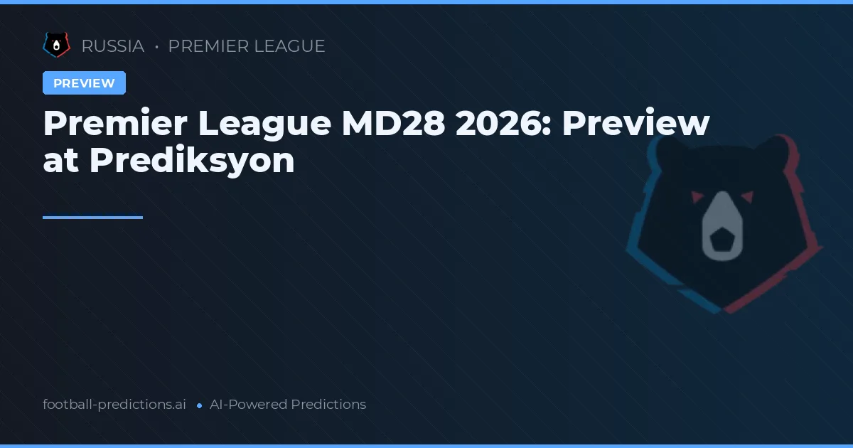 Premier League MD28 2026: Preview at Prediksyon
