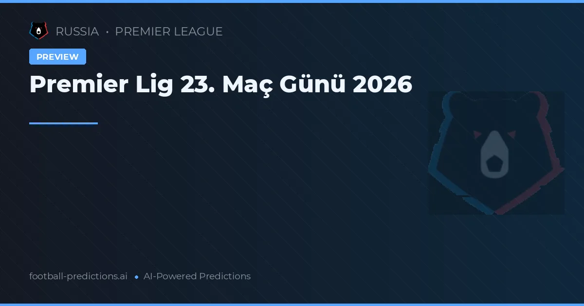 Premier Lig 23. Maç Günü 2026