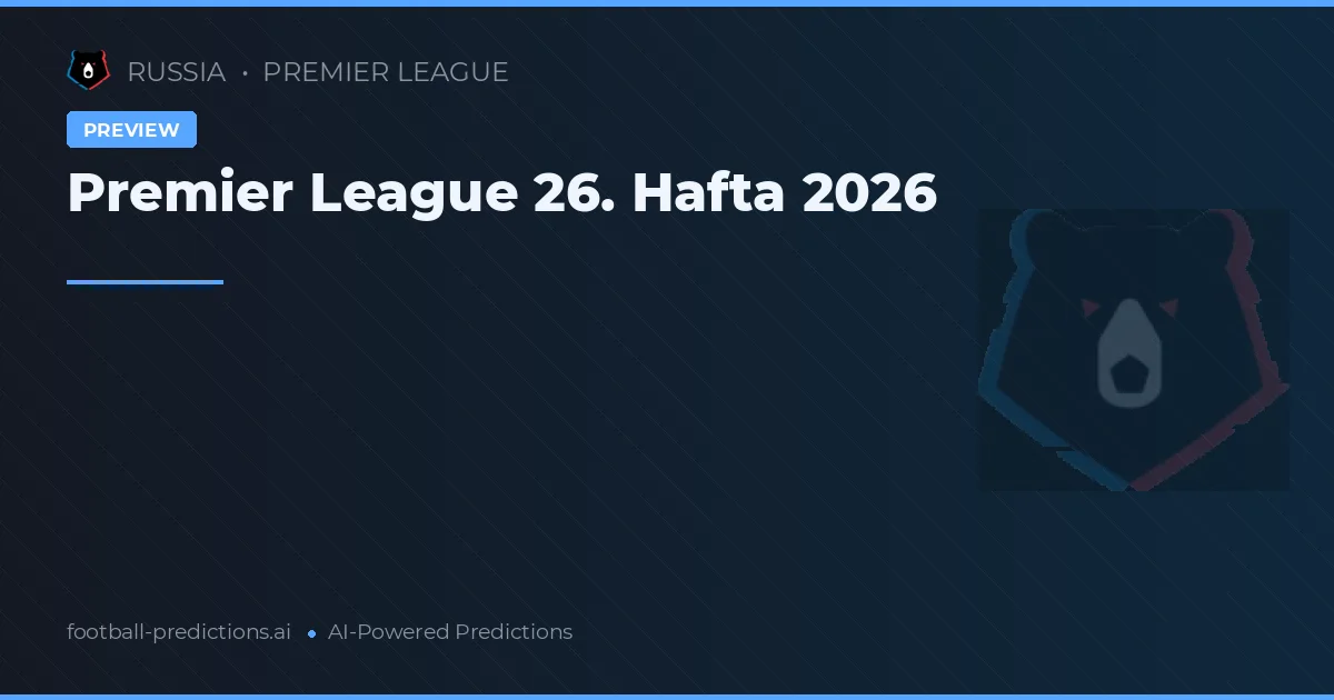Premier League 26. Hafta 2026