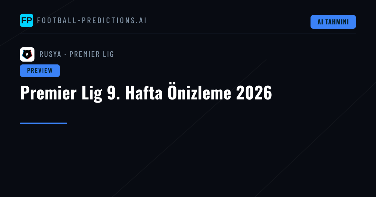 Premier Lig 9. Hafta Önizleme 2026