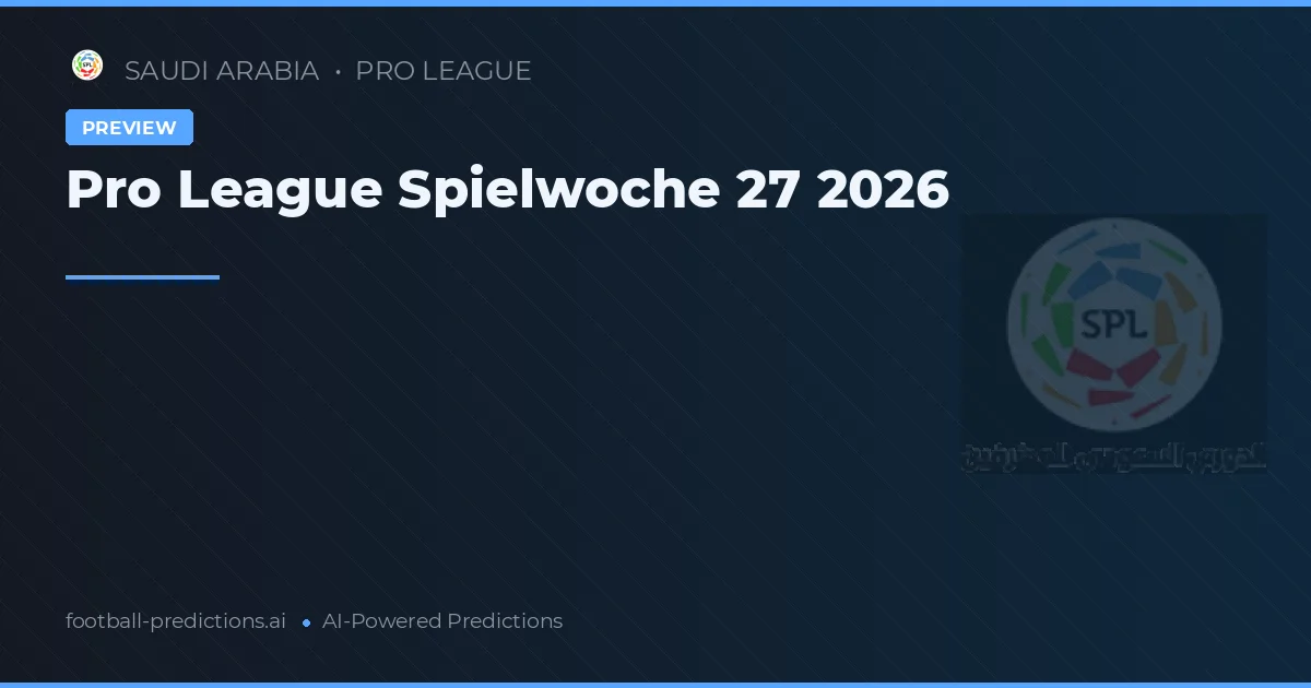 Pro League Spielwoche 27 2026