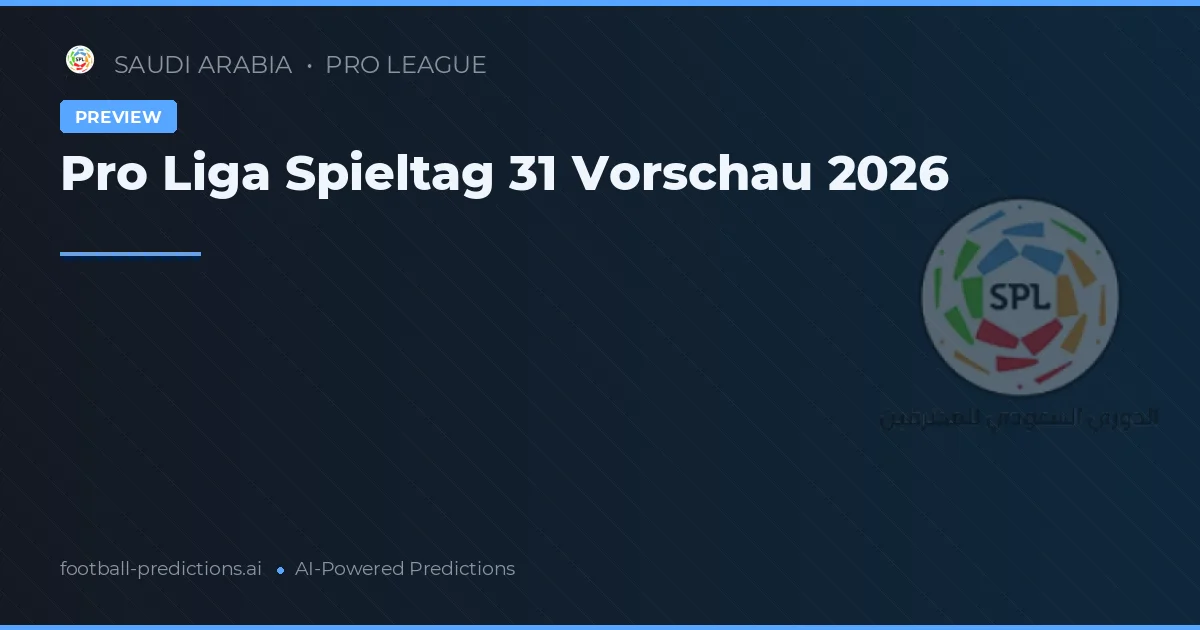 Pro Liga Spieltag 31 Vorschau 2026