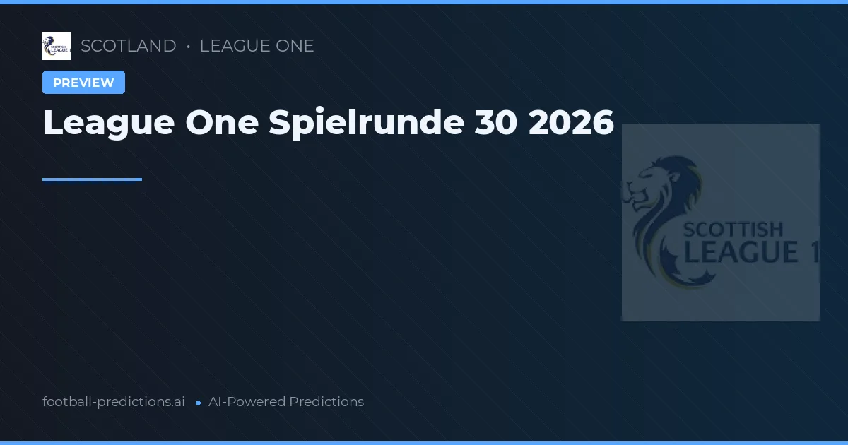 League One Spielrunde 30 2026