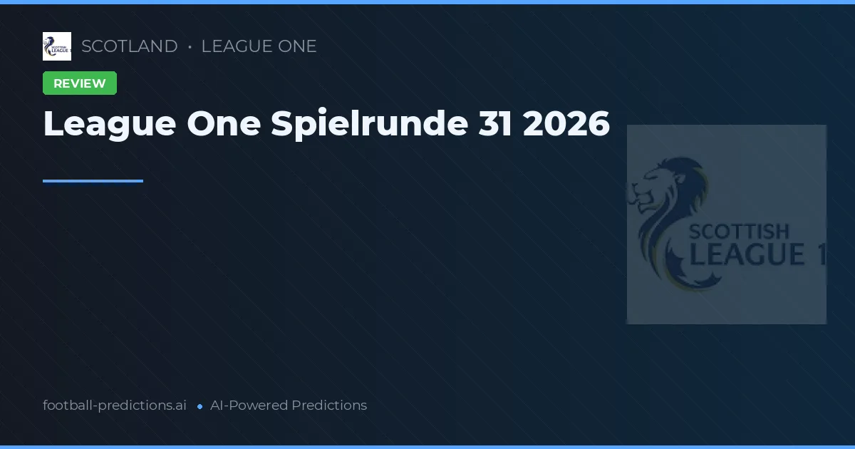 League One Spielrunde 31 2026