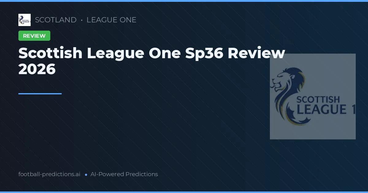 Scottish League One Sp36 Review 2026