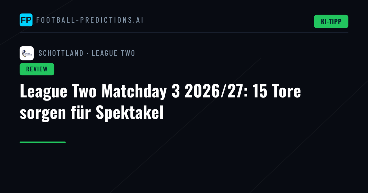 League Two Matchday 3 2026/27: 15 Tore sorgen für Spektakel