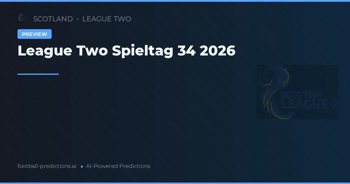 League Two Spieltag 34 2026