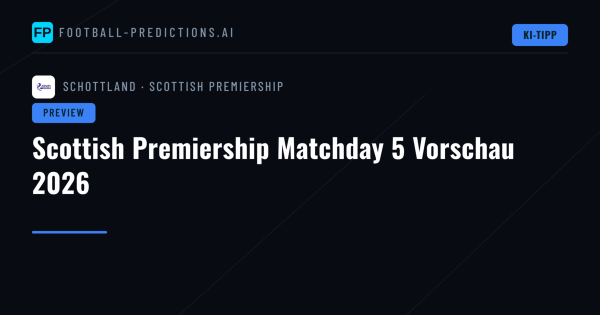 Scottish Premiership Matchday 5 Vorschau 2026