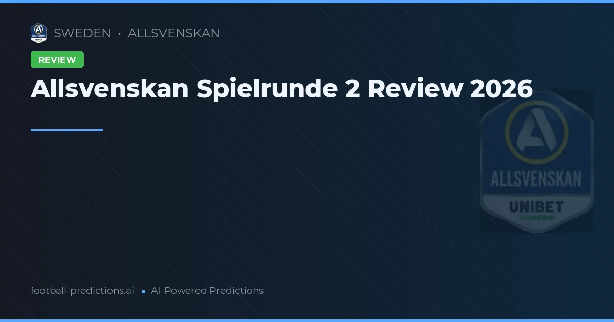 Allsvenskan Spielrunde 2 Review 2026