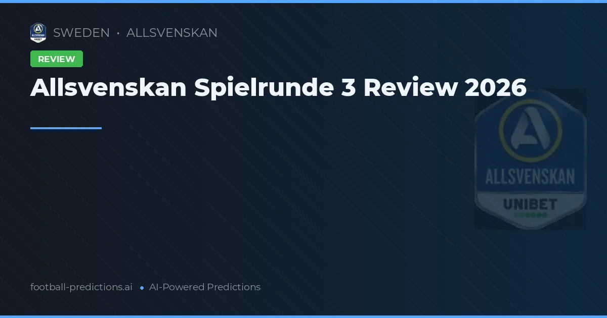 Allsvenskan Spielrunde 3 Review 2026