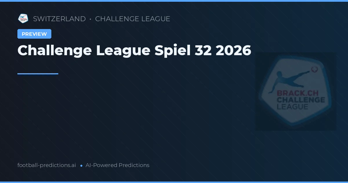 Challenge League Spiel 32 2026
