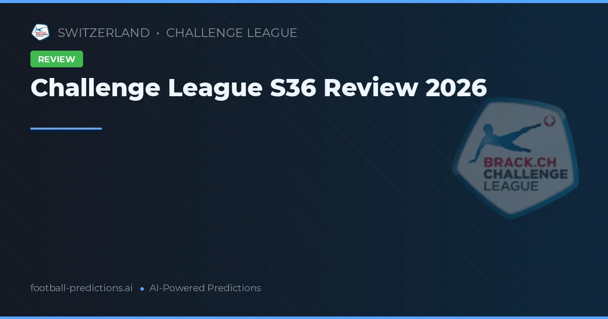 Challenge League S36 Review 2026