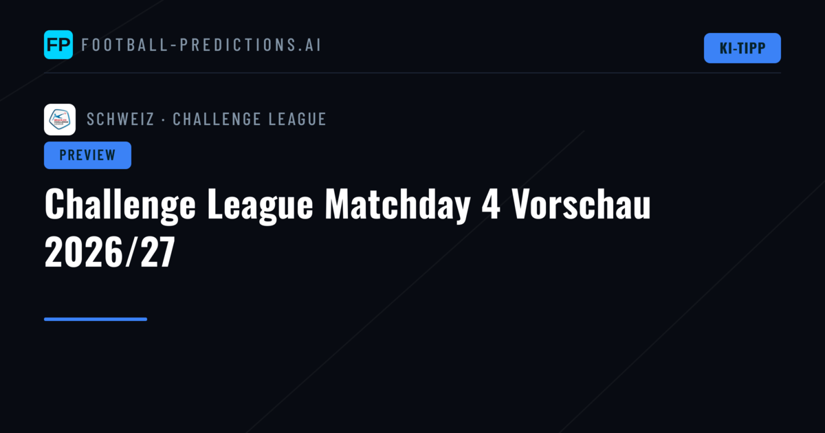 Challenge League Matchday 4 Vorschau 2026/27