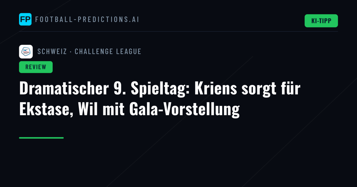 Dramatischer 9. Spieltag: Kriens sorgt für Ekstase, Wil mit Gala-Vorstellung