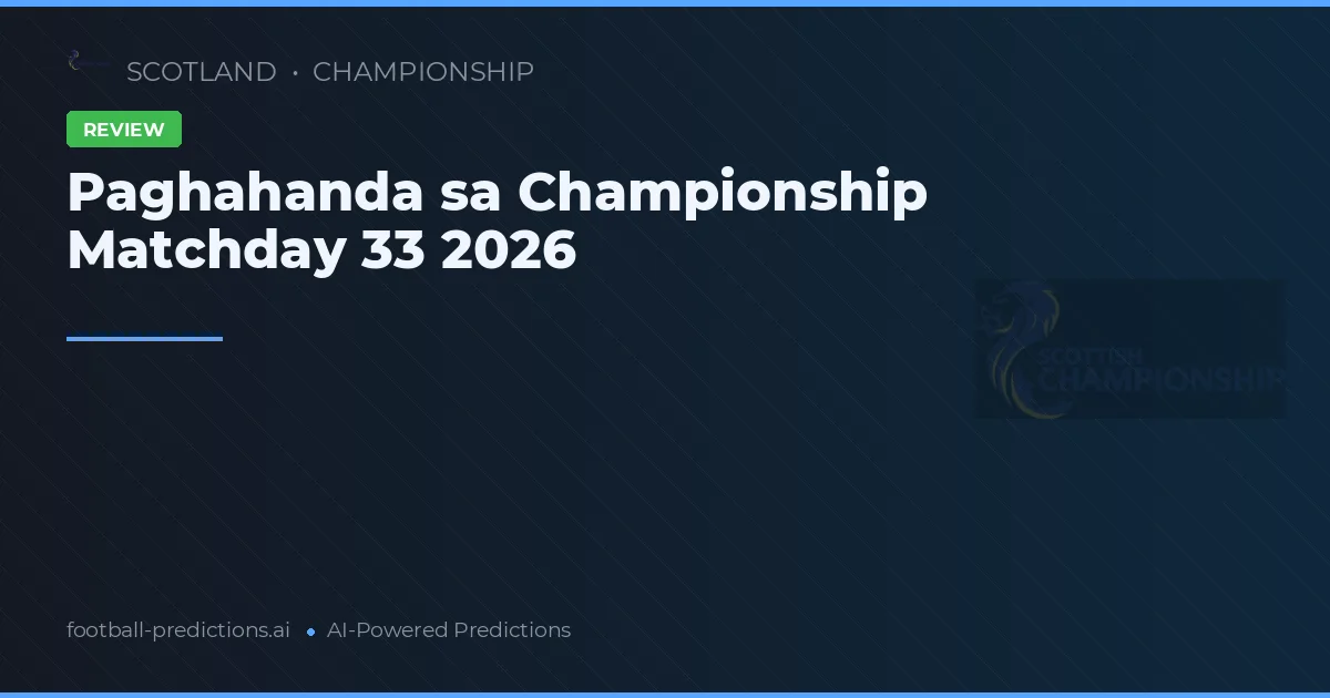 Paghahanda sa Championship Matchday 33 2026