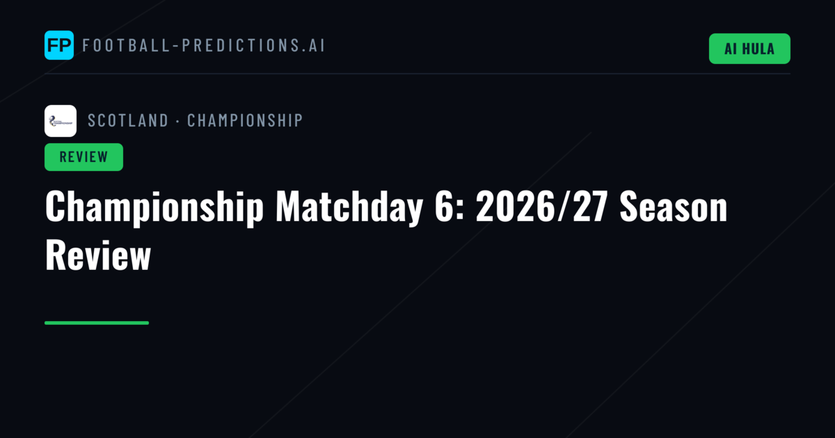 Championship Matchday 6: 2026/27 Season Review