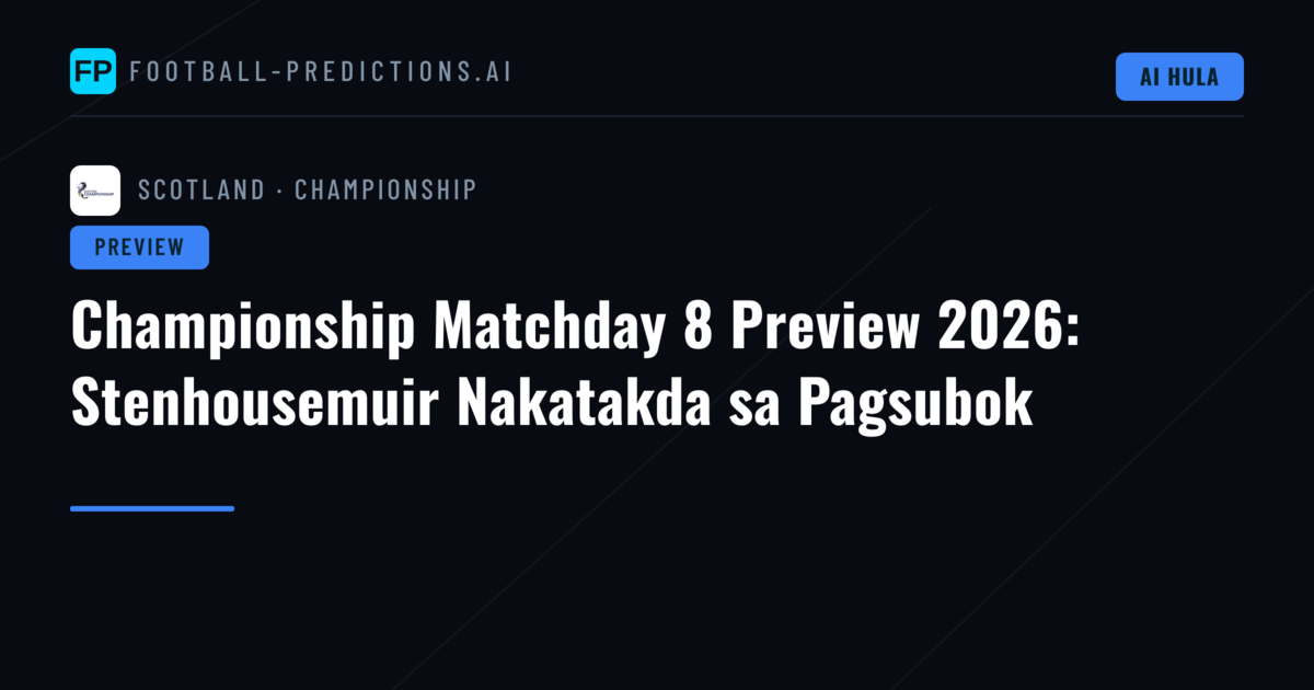 Championship Matchday 8 Preview 2026: Stenhousemuir Nakatakda sa Pagsubok