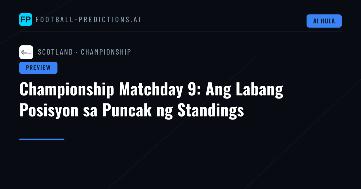 Championship Matchday 9: Ang Labang Posisyon sa Puncak ng Standings