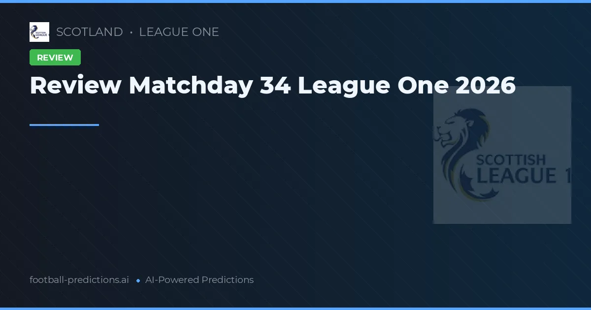 Review Matchday 34 League One 2026
