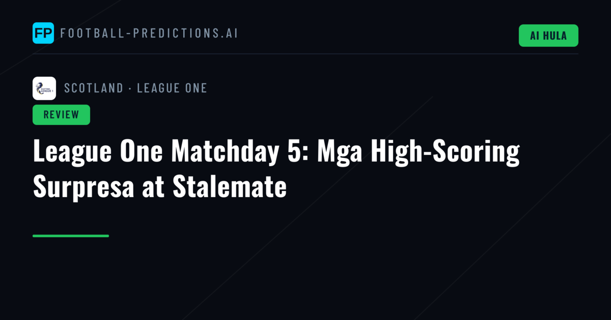League One Matchday 5: Mga High-Scoring Surpresa at Stalemate